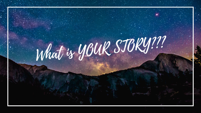 WHAT IS YOUR STORY__
